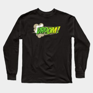 Vroom run run fun!!! Long Sleeve T-Shirt